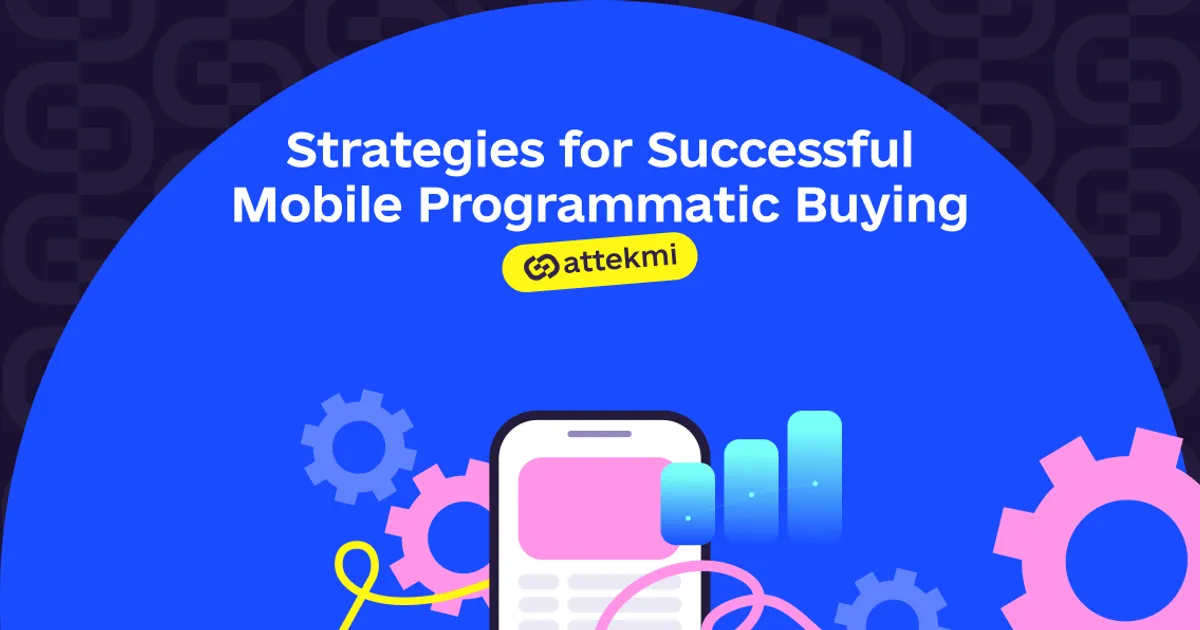 Strategies for Successful Mobile Programmatic Buying