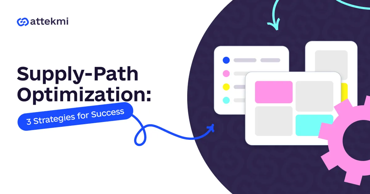 Supply-Path Optimization: 3 Strategies for Success