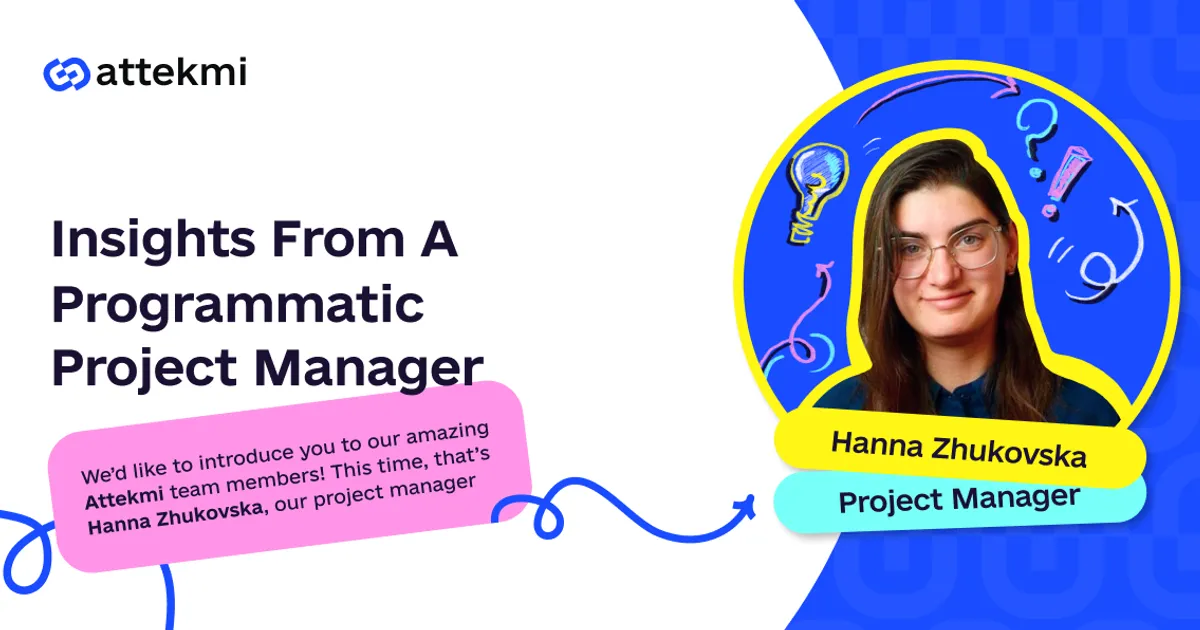 Inside the Role of a Project Manager at an AdTech Company – Hanna Zhukovska Shares Her Insights