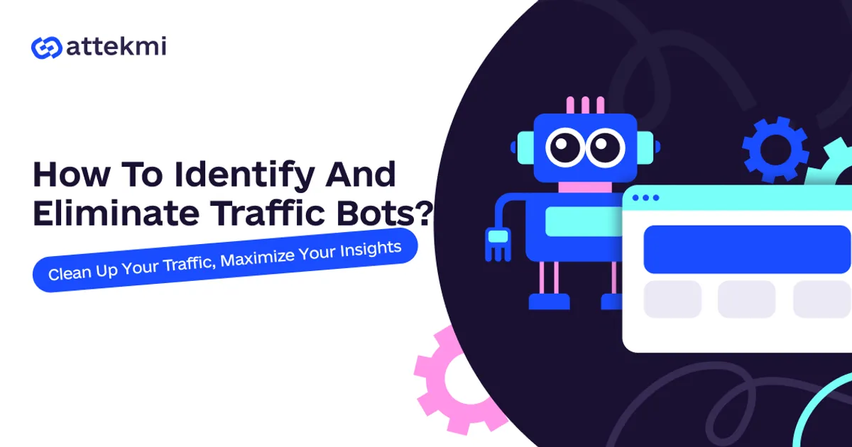 How To Identify And Eliminate Traffic Bots?