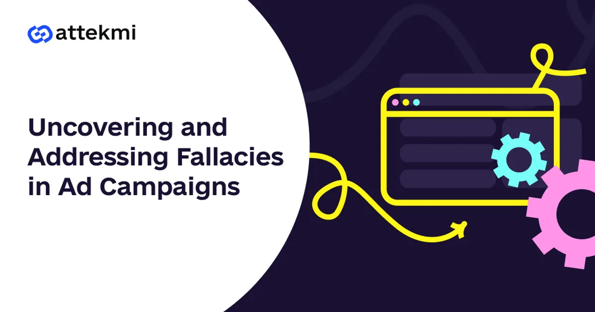 Uncovering and Addressing Fallacies in Ad Campaigns