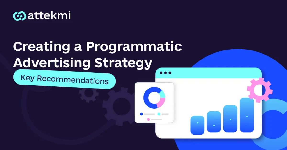 How To Create A Strong Programmatic Ads Strategy?