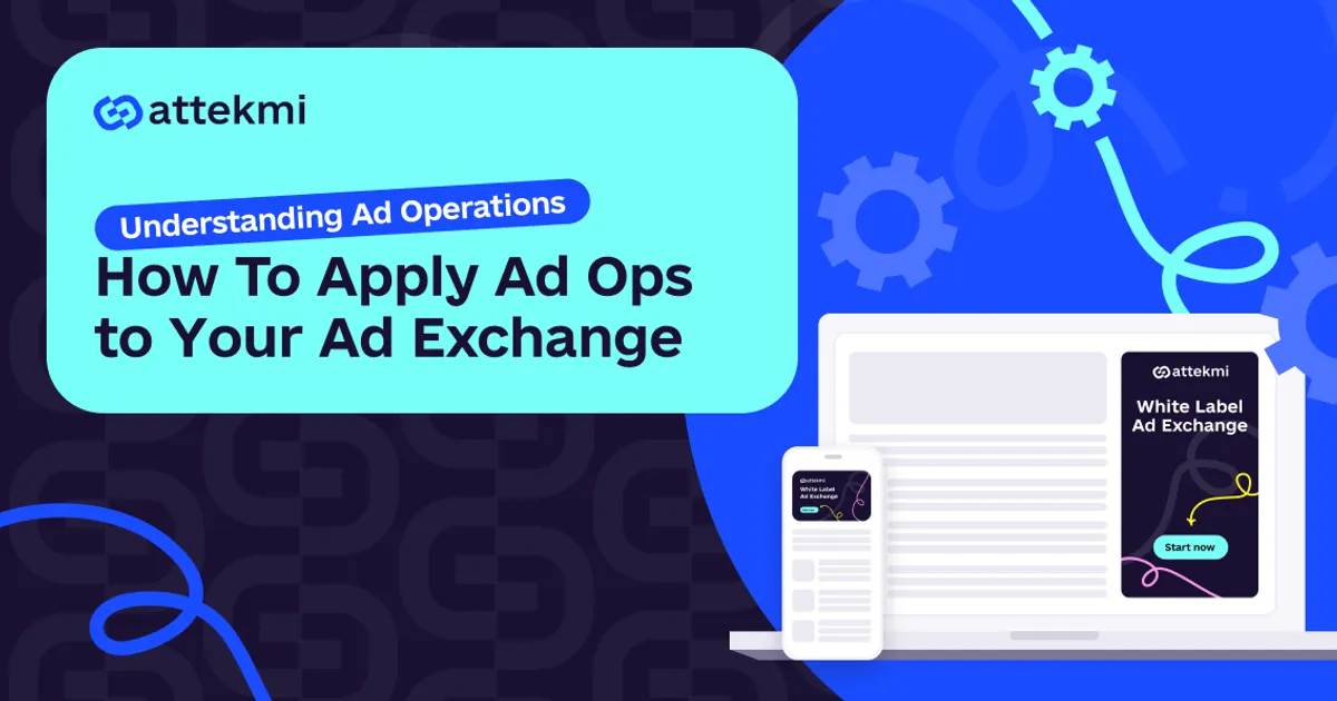 Optimizing Your Ad Exchange with Digital Ad Operations