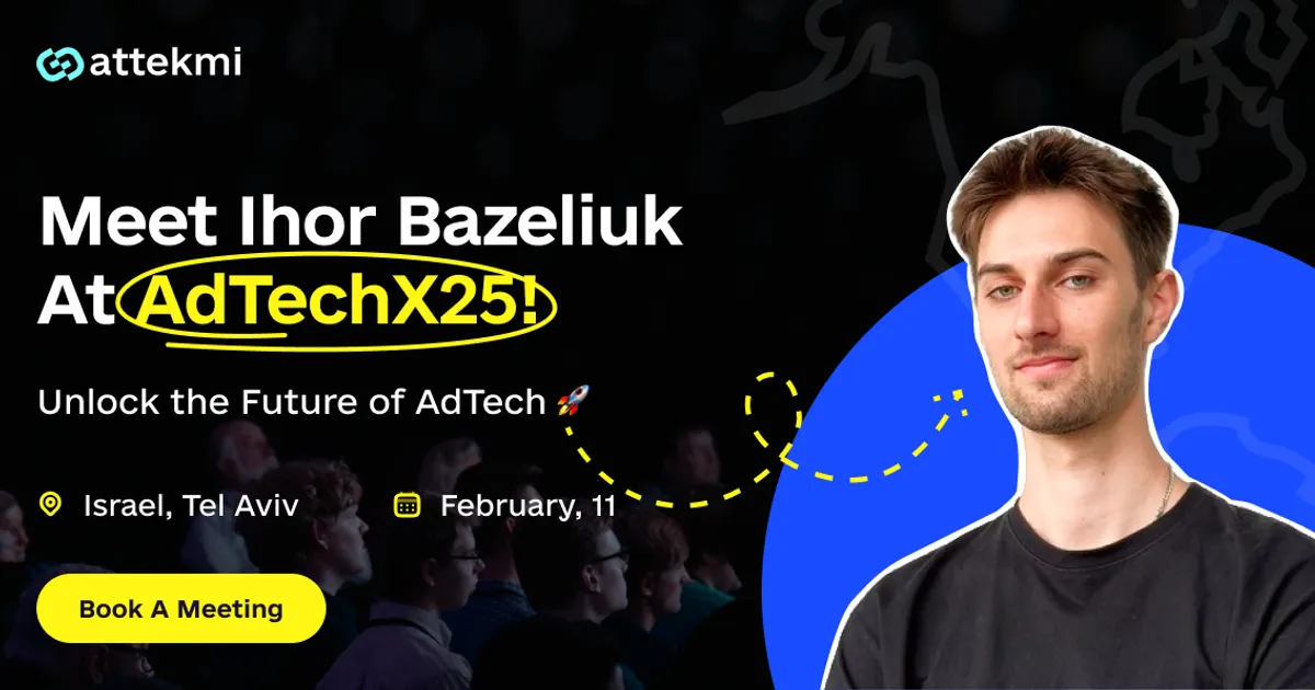 Join Us at AdTechX to Meet Ihor Bazeliuk