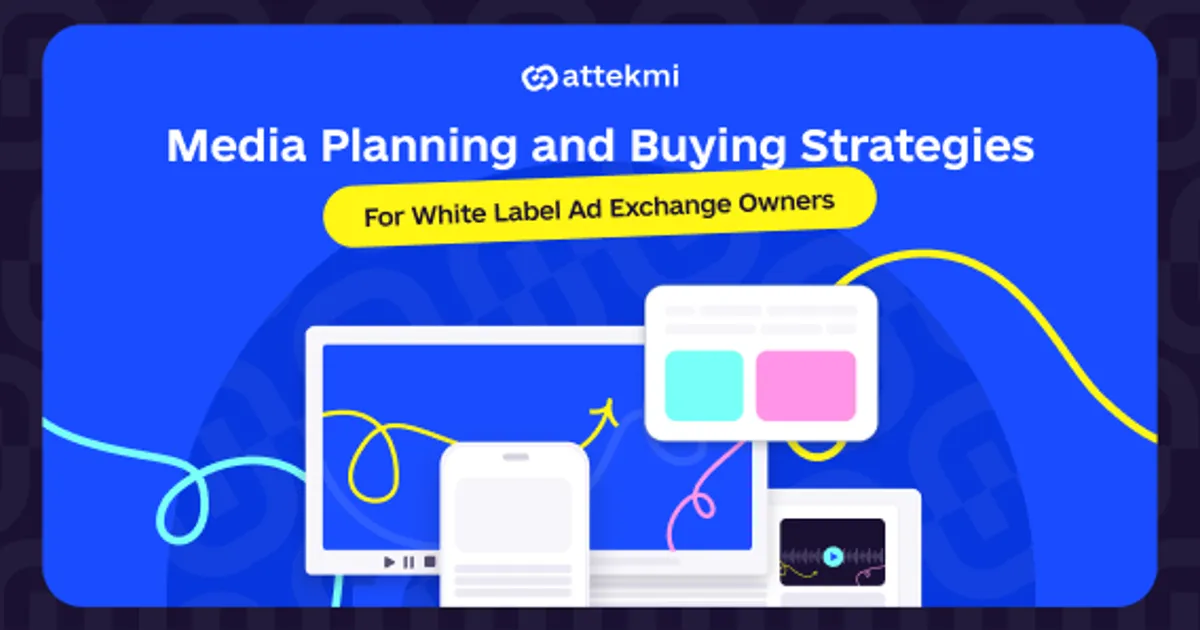 Media Planning and Buying Strategies for White Label Ad Exchange Owners