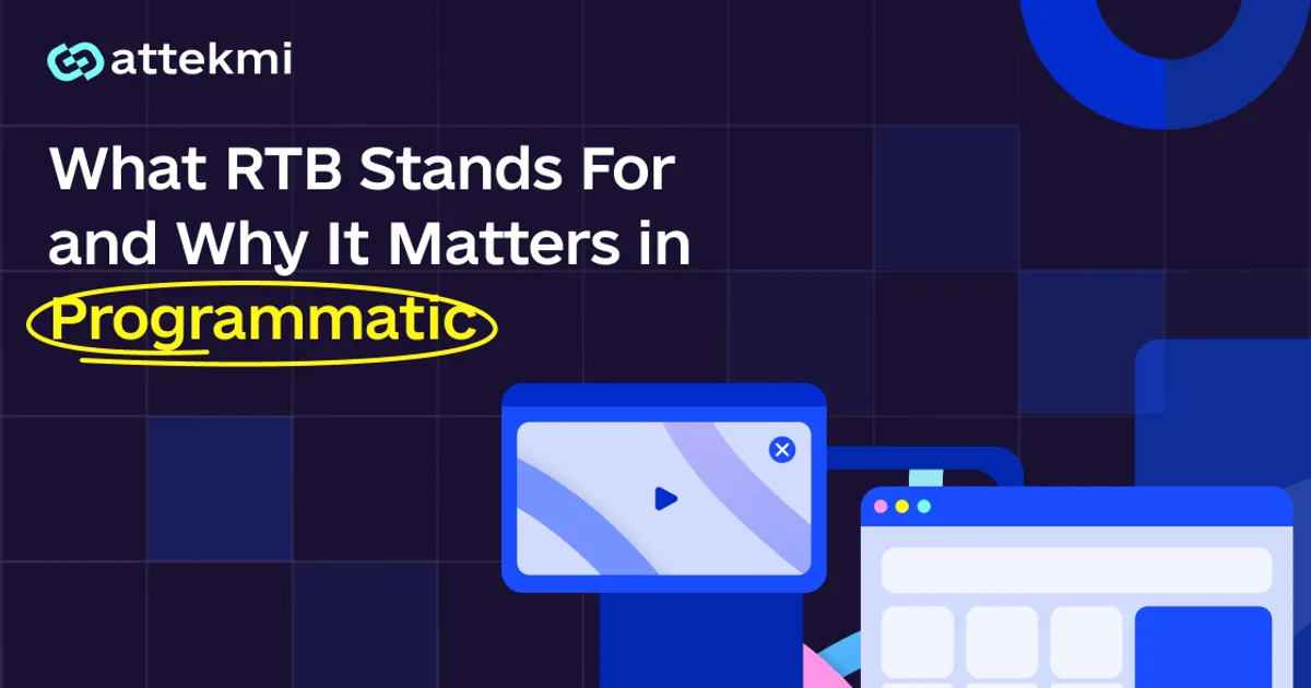 What RTB Stands For and Why It Matters in Programmatic