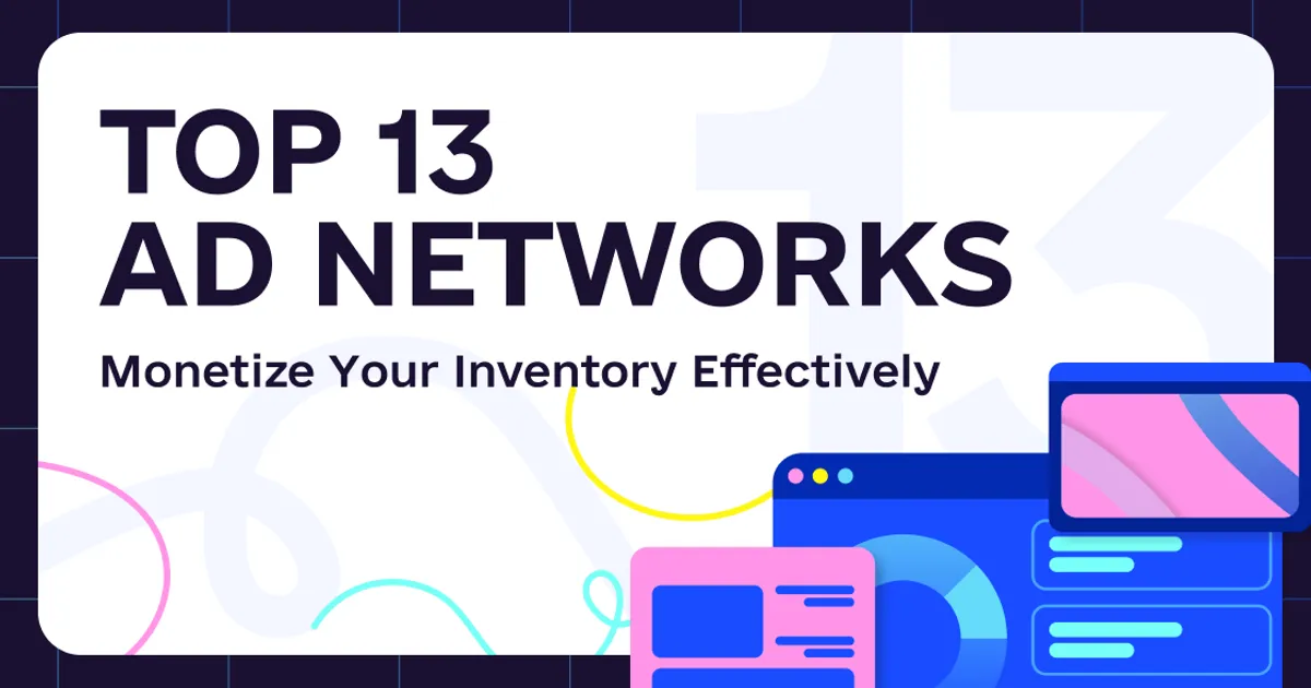 Top Ad Networks for Publishers: Maximizing Revenue Opportunities