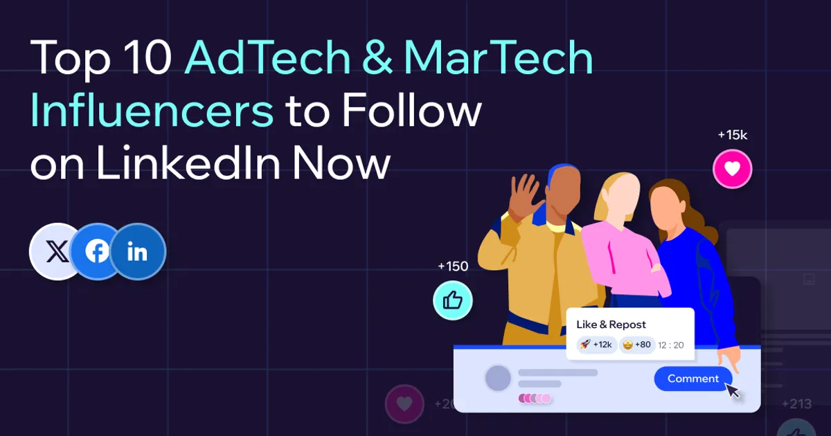 Top 10 Influencers in AdTech and MarTech to Follow on LinkedIn Now