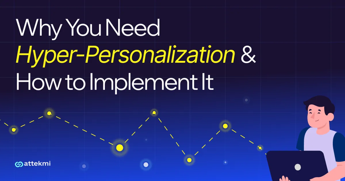 What Is Hyper-Personalization: All You Need to Know