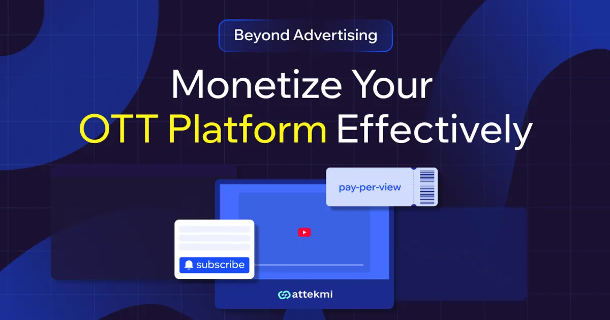 What Is SVOD, AVOD, and TVOD: OTT Monetization Guide