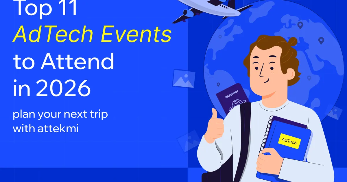 Top 11 AdTech Events That You Shouldn’t Miss in 2026