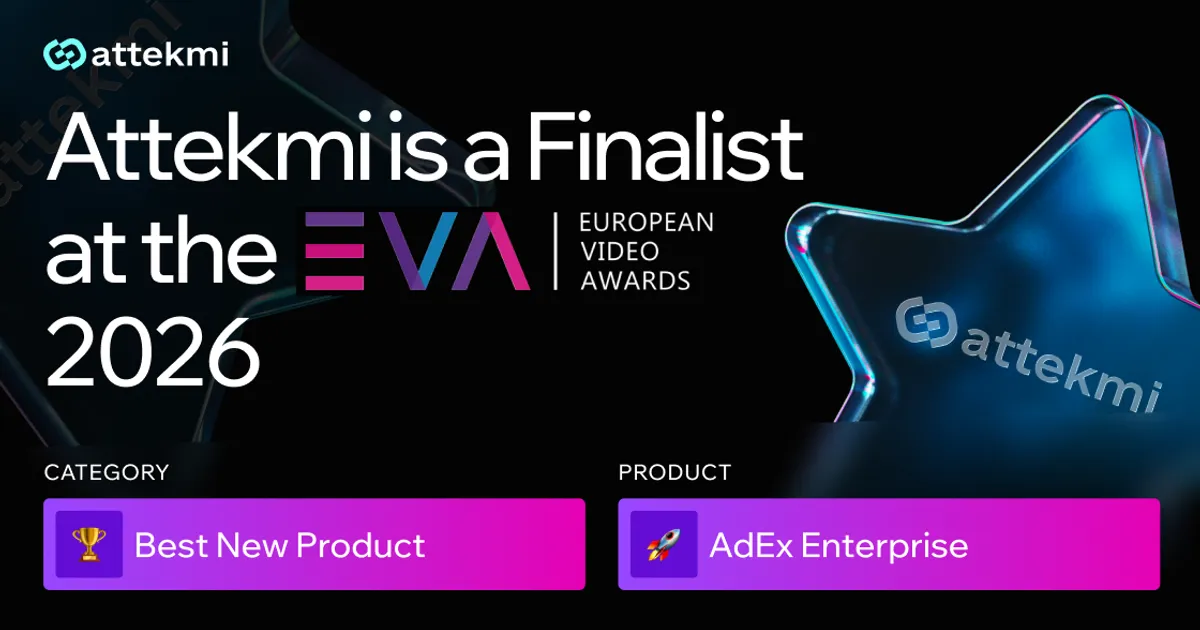 Attekmi’s AdEx Enterprise Was Shortlisted by the European Video Awards