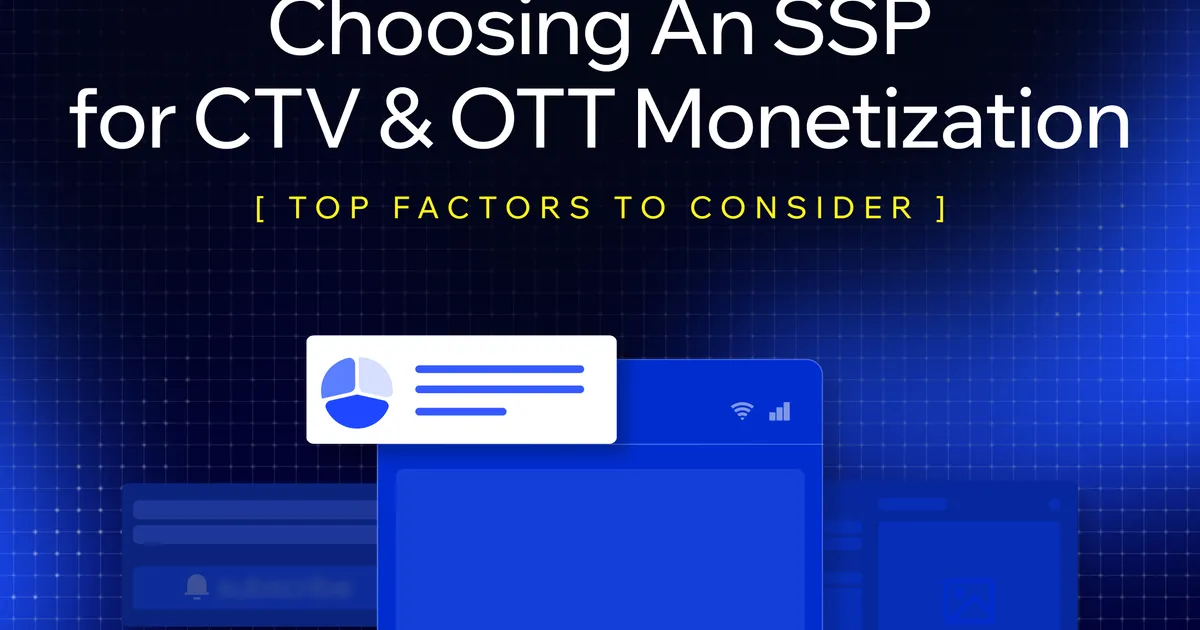 How to Compare SSPs for CTV and OTT Ads: A Practical Evaluation Framework