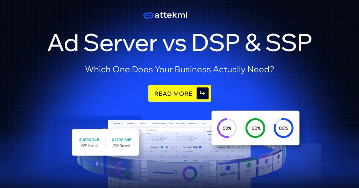  Ad Server vs DSP & SSP: Which One Does Your Business Actually Need?